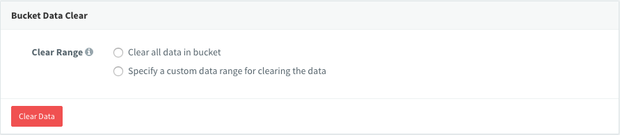 The Bucket Data Clear panel with two options, clear all data in bucket or specify a custom data range, and a Clear Data button