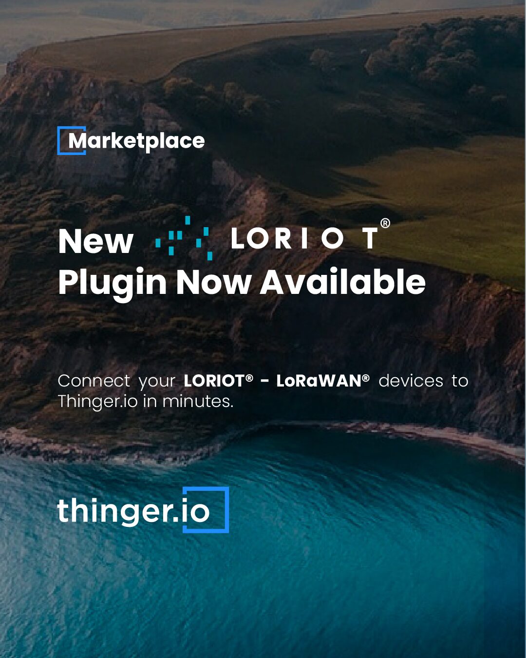 Poster: new LORIOT plugin now available in the Thinger.io Marketplace. Connect your LORIOT LoRaWAN devices to Thinger.io in minutes.