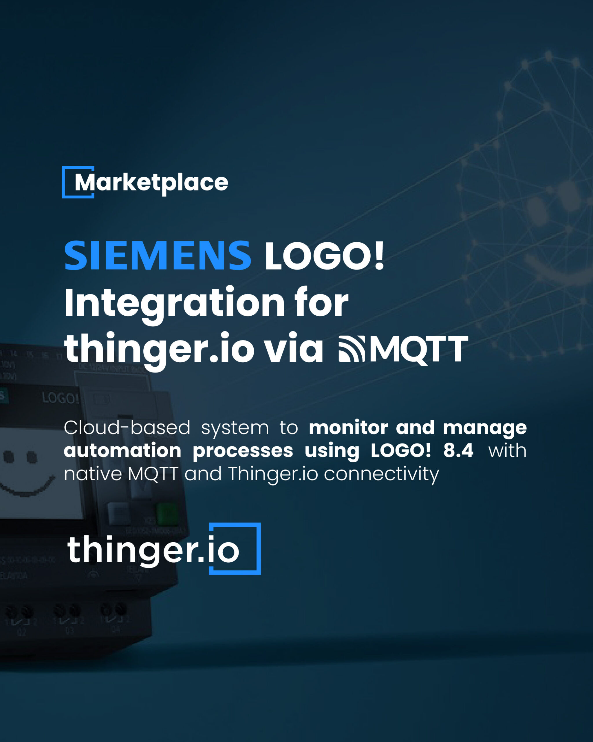 Marketplace poster: Siemens LOGO! integration for Thinger.io via MQTT, a cloud-based system to monitor and manage automation processes using LOGO! 8.4 with native MQTT and Thinger.io connectivity