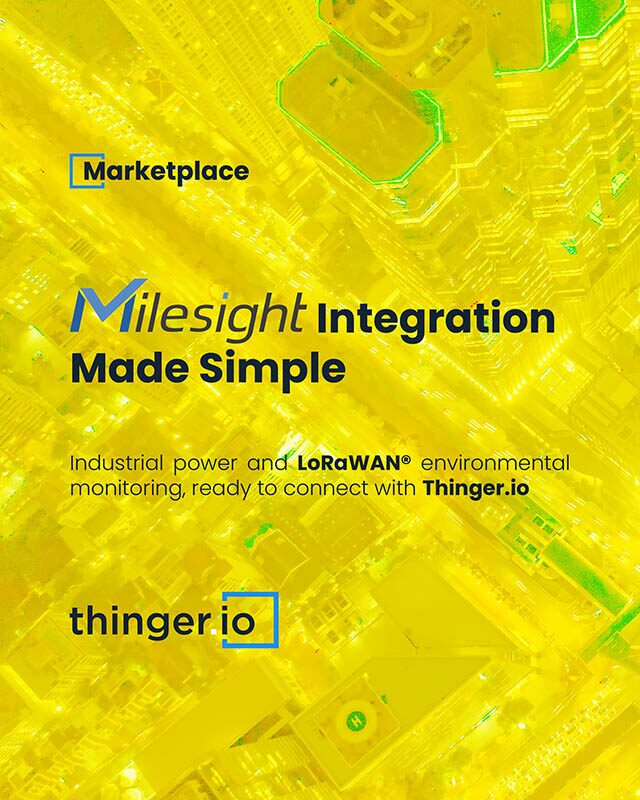 Poster: Milesight integration made simple, industrial power and LoRaWAN environmental monitoring ready to connect with Thinger.io